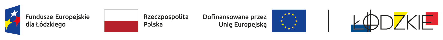 Fundusze Europejskie dla Łódzkiego, Rzeczpospolita Polska, dofinansowane przez Unię Europejską, Województwo Łódzkie